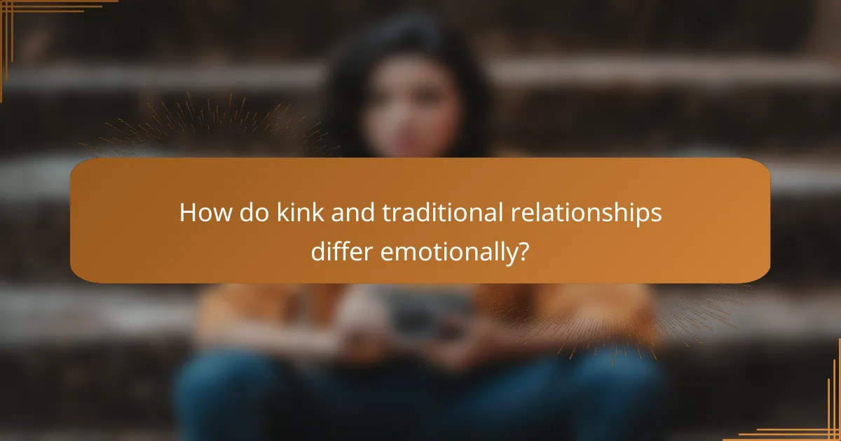 How do kink and traditional relationships differ emotionally?