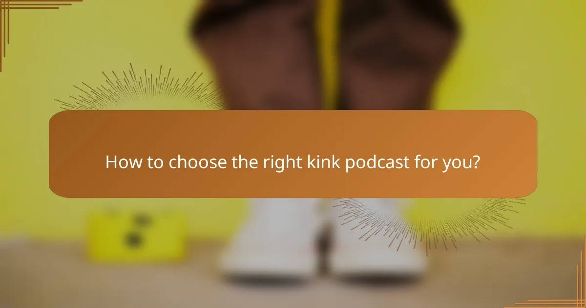 How to choose the right kink podcast for you?