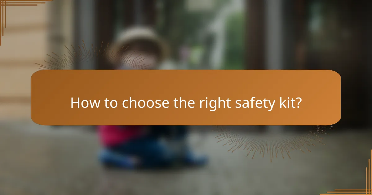How to choose the right safety kit?