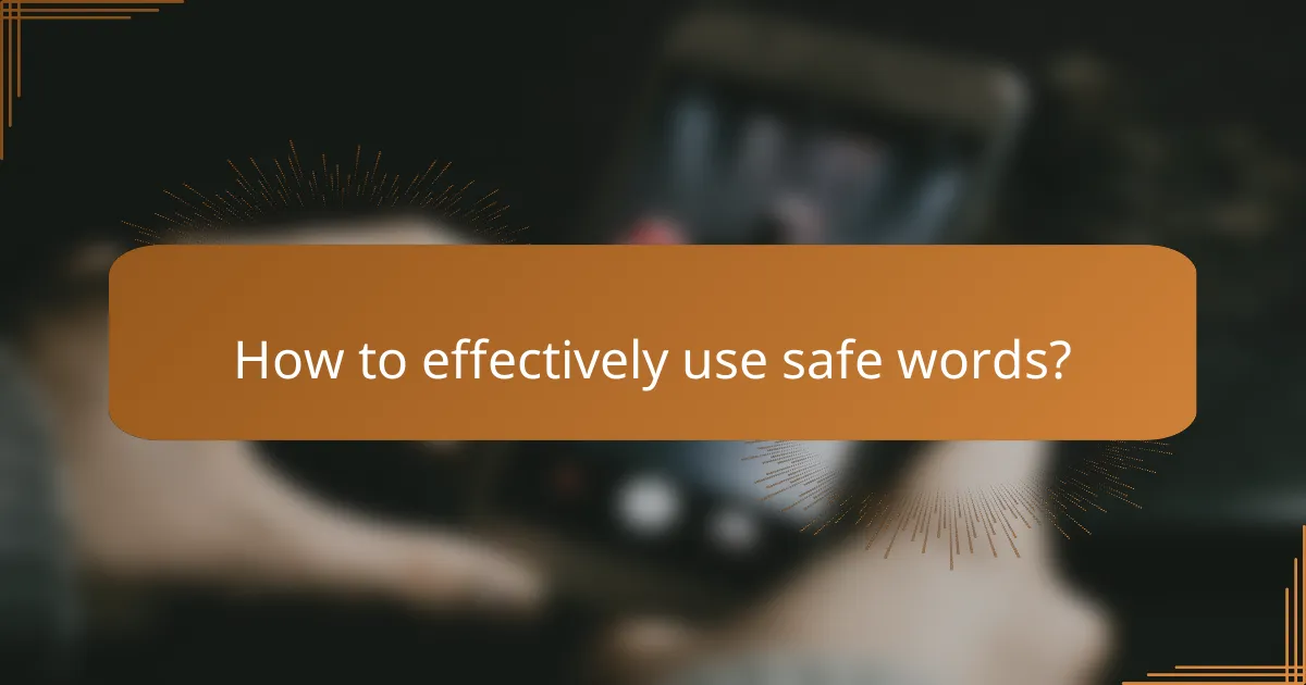 How to effectively use safe words?