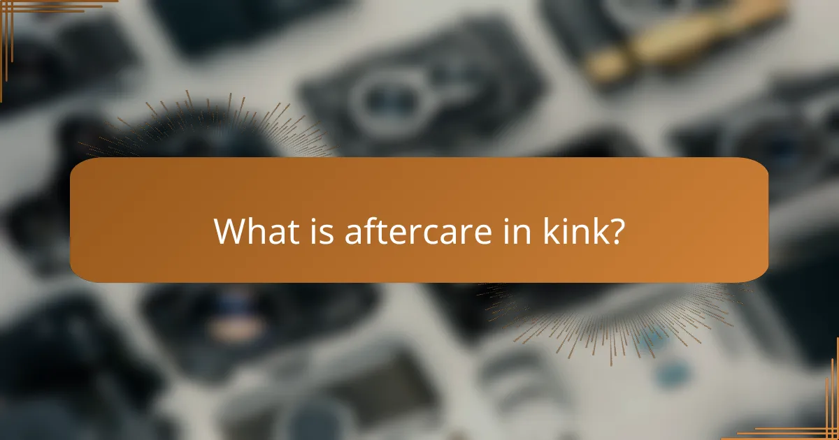 What is aftercare in kink?