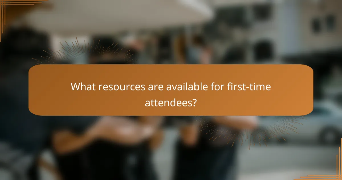 What resources are available for first-time attendees?